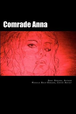 Comrade Anna by Dorion, Gary L.