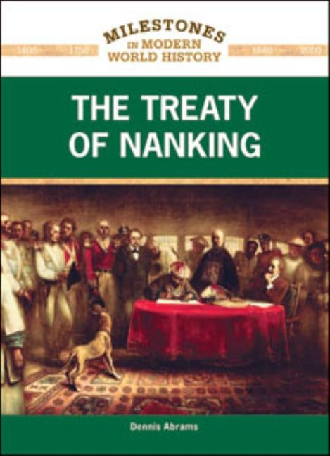 The Treaty of Nanking by Abrams, Dennis