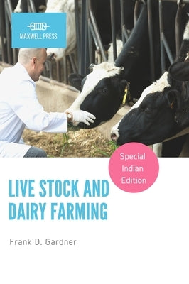 Live Stock and Dairy Farming by Gardner, Frank D.