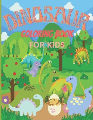 Dinosaurs Coloring Book for Kids: Dinosaurs Coloring for Boys & Girls by Ahmed, Mustak