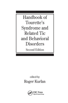 Handbook of Tourette's Syndrome and Related Tic and Behavioral Disorders by Kurlan, Roger