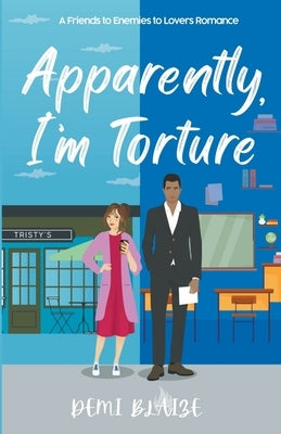 Apparently, I'm Torture by Blaize, Demi