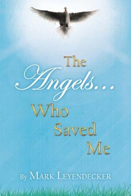 The Angels Who Saved Me by Leyendecker, Mark