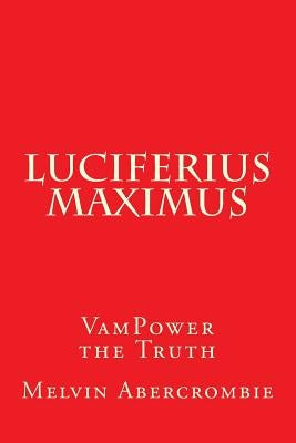 Luciferius Maximus by Abercrombie, Melvin L.