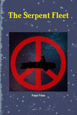 The Serpent Fleet by Files, Fred