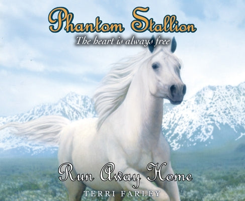 Phantom Stallion: Run Away Home Volume 24 by Farley, Terri