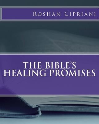 The Bible's Healing Promises by Cipriani, Roshan