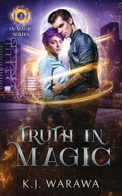 Truth In Magic by Warawa, Kj