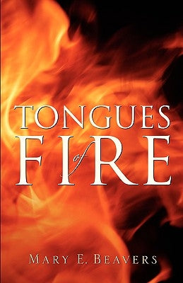 Tongues of Fire by Beavers, Mary E.