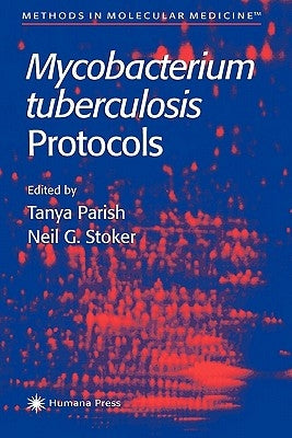 Mycobacterium Tuberculosis Protocols by Parish, Tanya