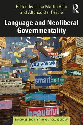 Language and Neoliberal Governmentality by Martín Rojo, Luisa