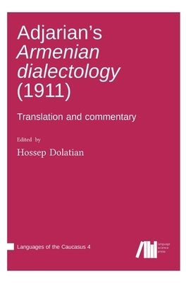 Adjarian's Armenian dialectology (1911) by Dolatian, Hossep