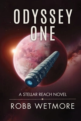 Odyssey One: A Stellar Reach Novel by Wetmore, Robb