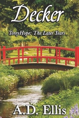 Decker: Torey Hope: The Later Years by Ellis, A. D.