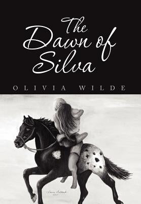 The Dawn of Silva by Wilde, Olivia