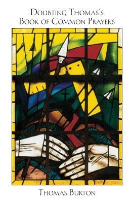 Doubting Thomas's Book of Common Prayers by Burton, Thomas