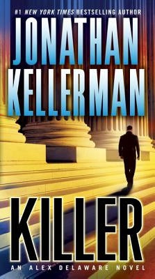 Killer: An Alex Delaware Novel by Kellerman, Jonathan