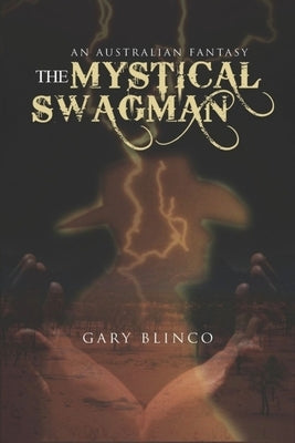 The Mystical Swagman by Blinco, Gary