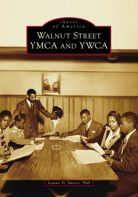 Walnut Street YMCA and YWCA by Nutter Phd, Jeanne D.