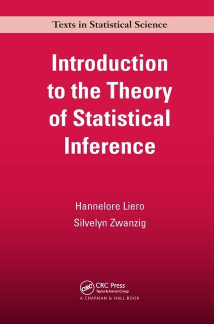 Introduction to the Theory of Statistical Inference by Liero, Hannelore