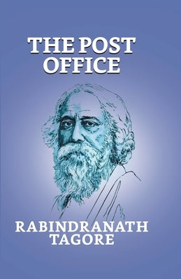 The Post Office by Tagore, Rabindranath