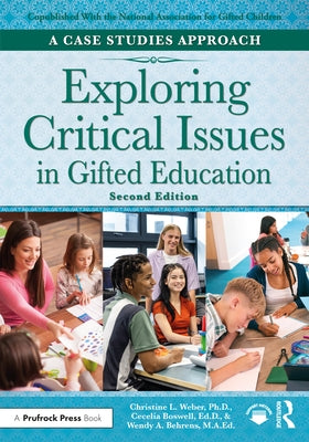 Exploring Critical Issues in Gifted Education: A Case Studies Approach by Weber, Christine L.