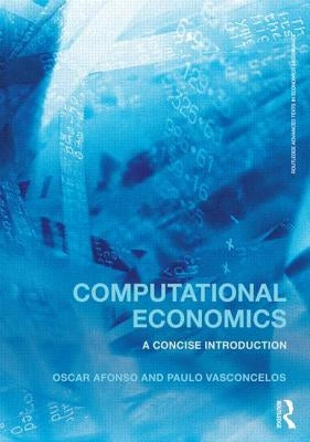 Computational Economics: A Concise Introduction by Afonso, Oscar
