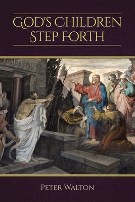 God's Children Step Forth by Walton, Peter