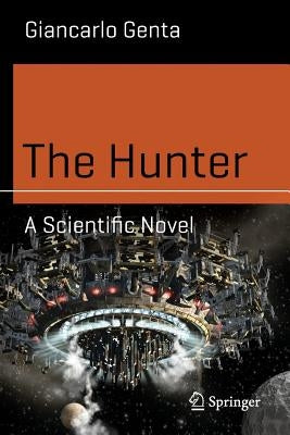 The Hunter: A Scientific Novel by Genta, Giancarlo
