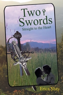 Two of Swords: Straight to the Heart by Shay, Erica