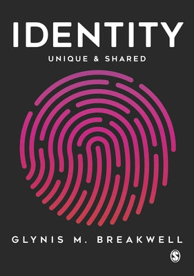 Identity: Unique and Shared by Breakwell, Glynis M.