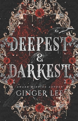 Deepest & Darkest: Complete Poetry Collection by Lee, Ginger