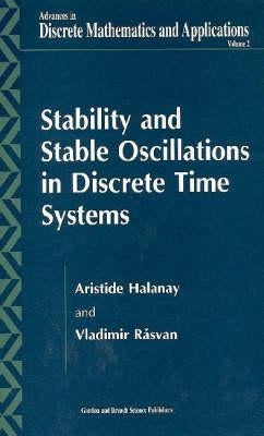 Stability and Stable Oscillations in Discrete Time Systems by Halanay, Aristide