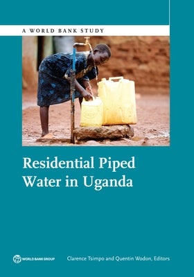 Residential Piped Water in Uganda by Tsimpo, Clarence