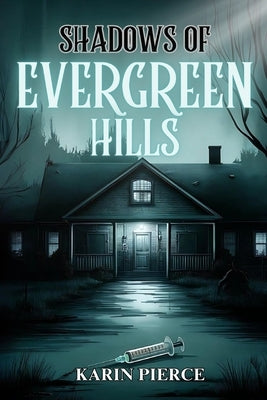 Shadows of Evergreen Hills by Pierce, Karin