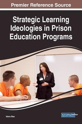 Strategic Learning Ideologies in Prison Education Programs by Biao, Idowu
