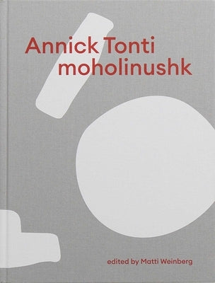 Moholinushk by Tonti, Annick