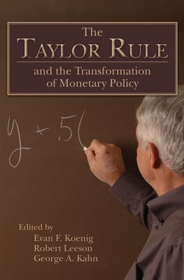 The Taylor Rule and the Transformation of Monetary Policy by Leeson, Robert
