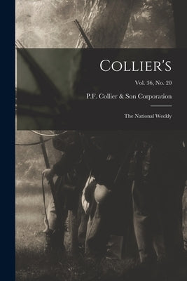 Collier's: the National Weekly; Vol. 36, no. 20 by P F Collier & Son Corporation
