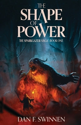 The Shape of Power: An epic fantasy adventure by Swinnen, Dan F.