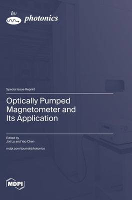 Optically Pumped Magnetometer and Its Application by Lu, Jixi