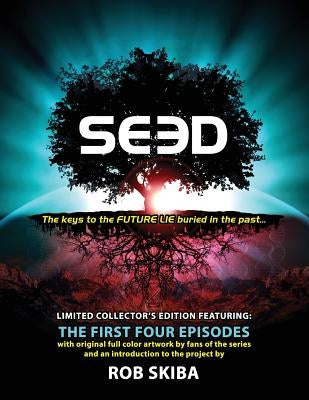 SEED - Limited Collector's Edition: The First Four Episodes by Skiba, Rob