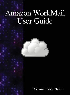 Amazon WorkMail User Guide by Team, Documentation