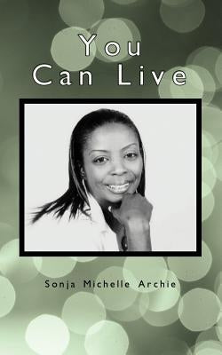 You Can Live by Archie, Sonja Michelle