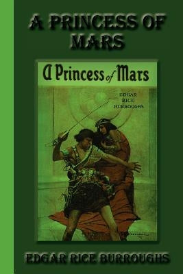 A Princess of Mars by Burroughs, Edgar Rice