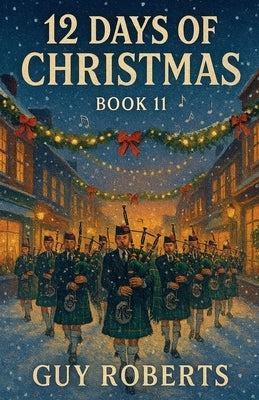 12 Days Of Christmas Book 11 by Roberts, Guy