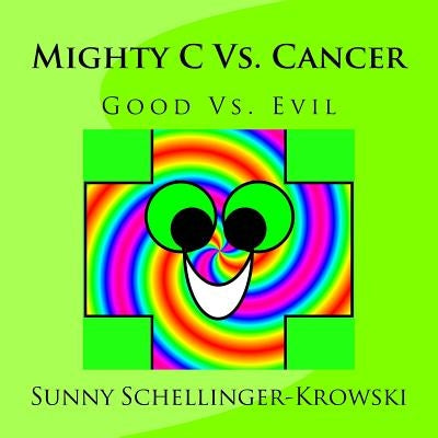 Mighty C Vs. Cancer by Krowski, James