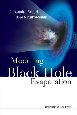 Modeling Black Hole Evaporation by Navarro-Salas, Jose