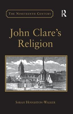John Clare's Religion by Houghton-Walker, Sarah