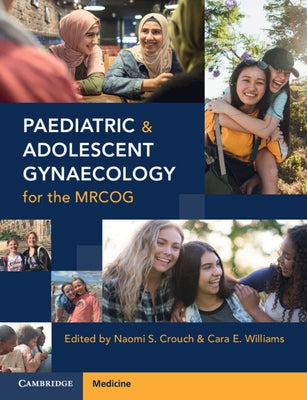 Paediatric and Adolescent Gynaecology for the Mrcog by Crouch, Naomi S.